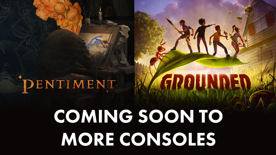 Pentiment & Grounded coming soon to more consoles.