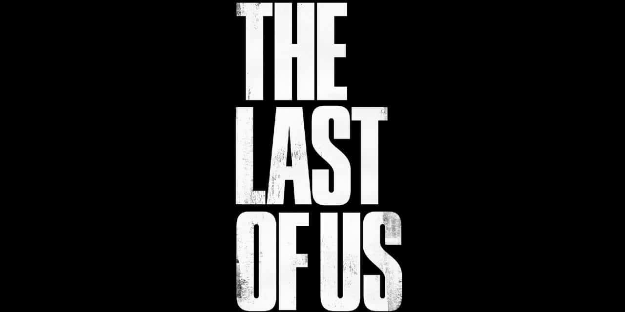 The Last Of Us TV Series Won’t Premiere In 2022