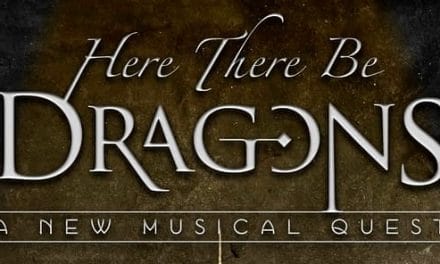 D&D: ‘Here There Be Dragons’ A New Off-Broadway Musical Is Premiering This June