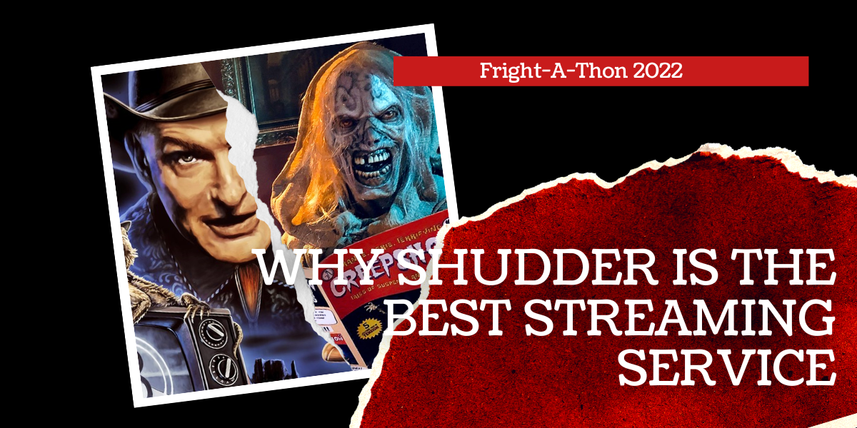 Why Shudder Is The Best Streaming Service Out There [Fright-A-Thon]