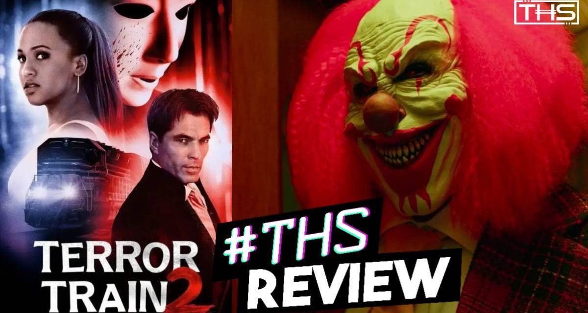 Terror Train 2 – Not Worth The Second Ride [Review]