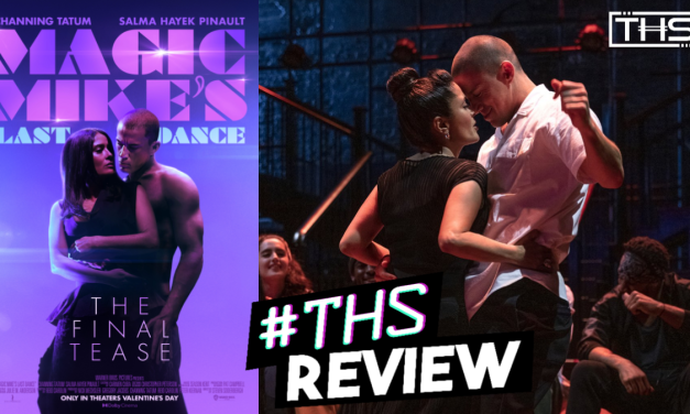 Magic Mike’s Last Dance: A Little More Fizzle Than Sizzle [Review]