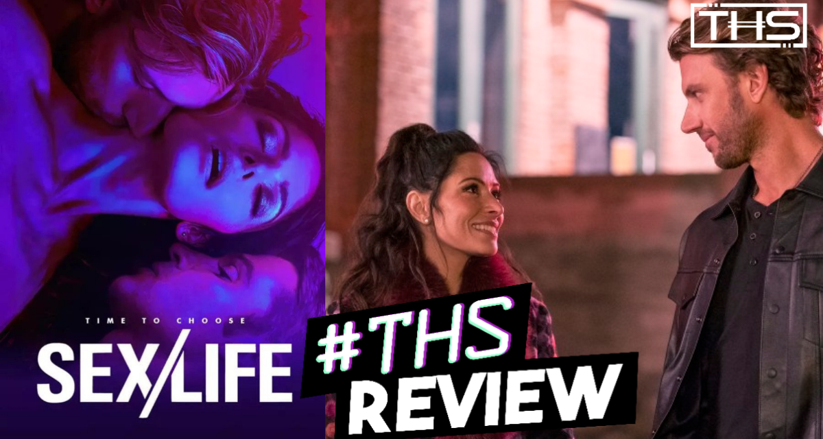 Sex/Life Season 2 – Gives Everyone A Happy Ending [REVIEW]