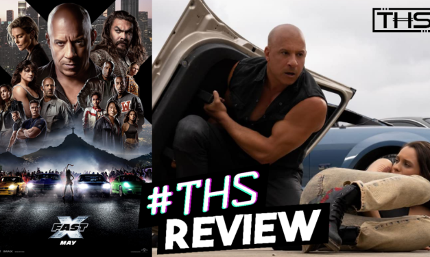 Fast X: Momoa Brings Camp & Chaos As ‘Fast and Furious’ Speeds To Its Conclusion [Review]