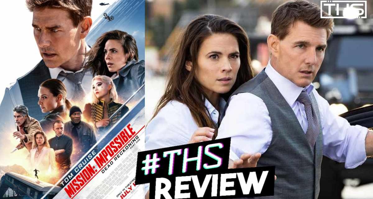 Mission: Impossible – Dead Reckoning Part One – Tom Cruise Doesn’t Miss [Review]