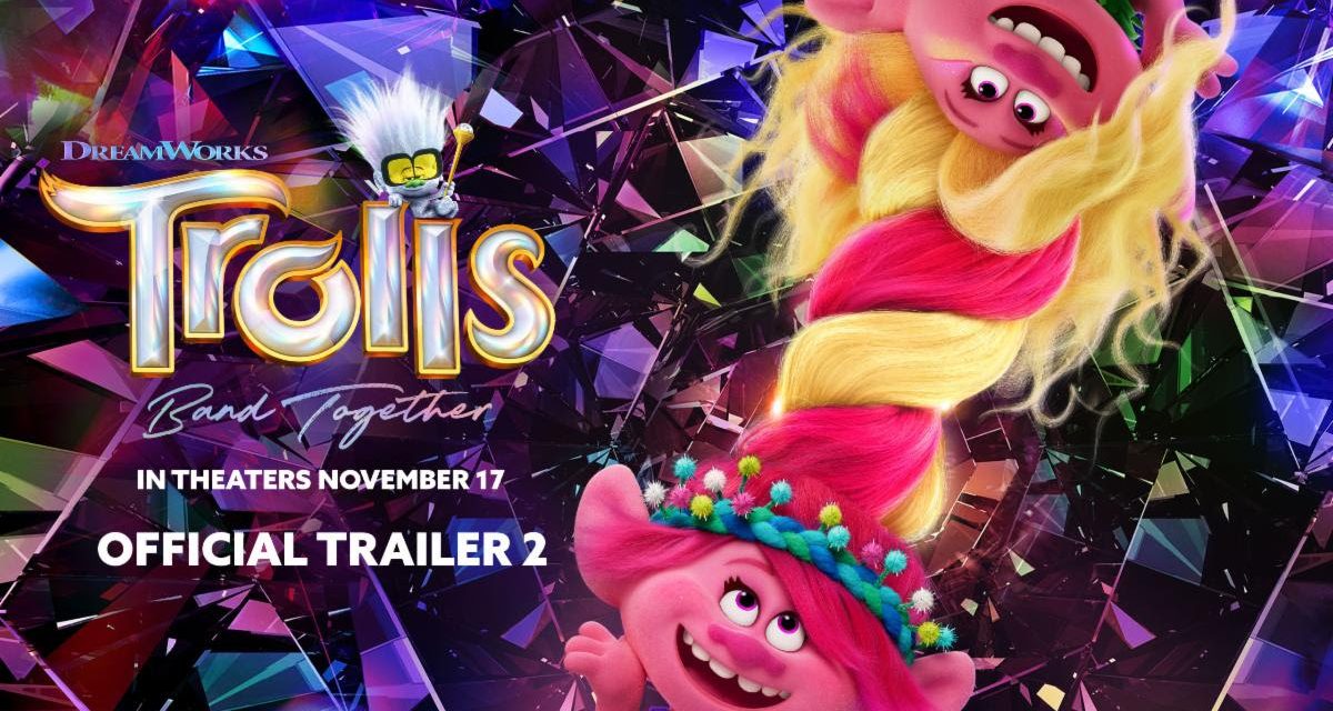 Trolls Band Together – New Trailer Revealed