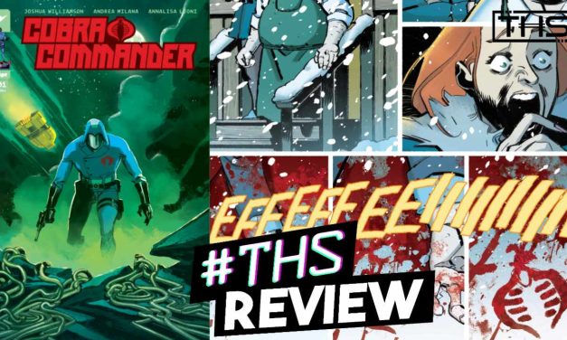 Cobra Commander #1 Will Transform Your Thoughts About The Rise Cobra [Non-Spoiler Review]