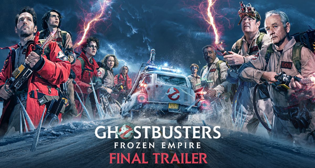 Ghostbusters: Frozen Empire Final Trailer Revealed