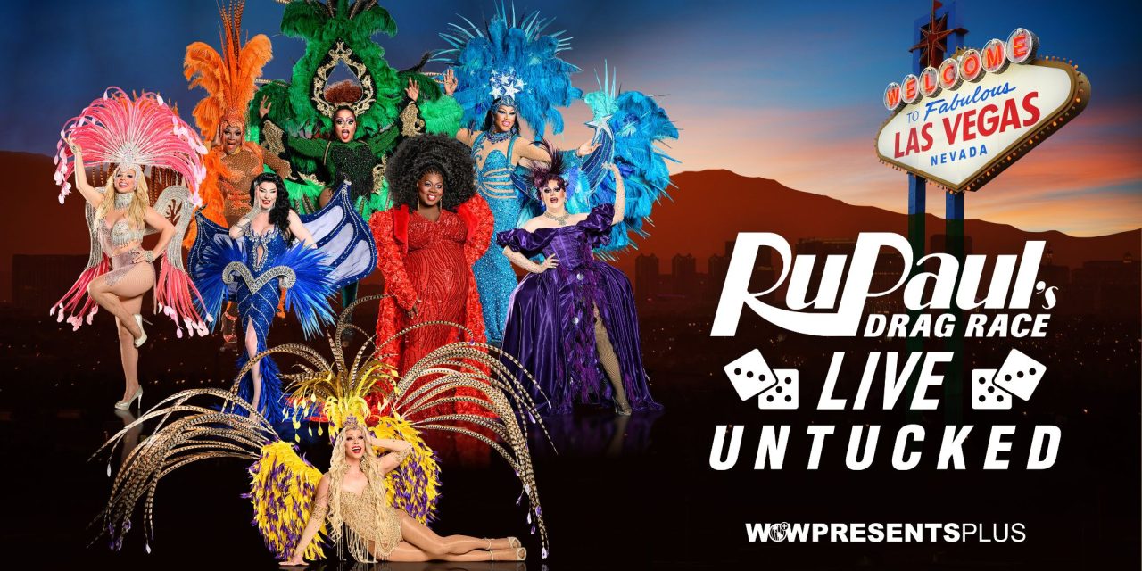 RuPaul’s Drag Race ‘Untucked’ Comes To The Las Vegas Strip!