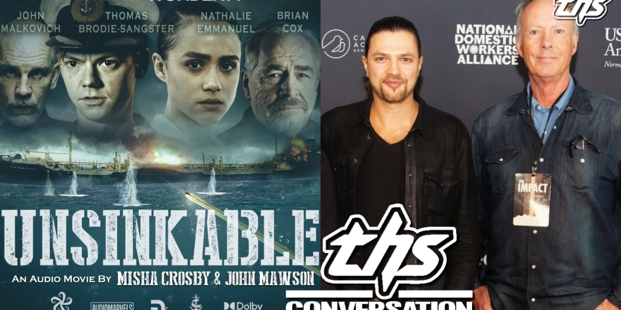 UNSINKABLE: Misha Crosby and John Mawson | THS Interview