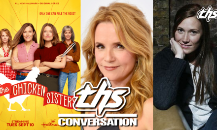 THE CHICKEN SISTERS: Schuyler Fisk & Lea Thompson | THS Interview