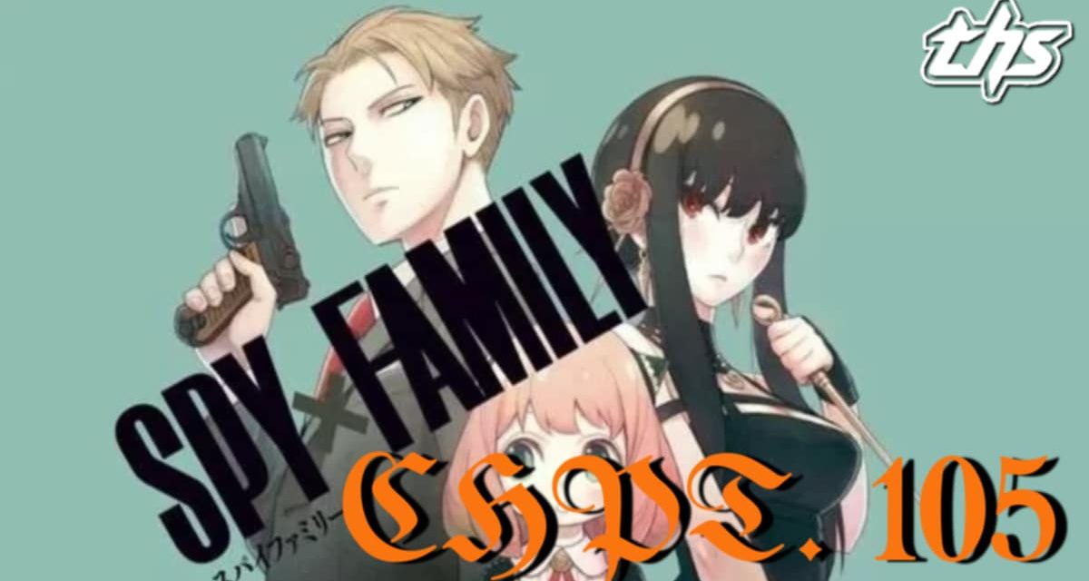 Spy x Family Ch. 105 / Mission 105: Franky’s Day Out [Review]